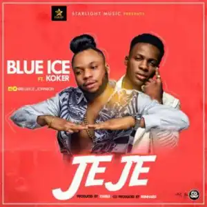 Blue Ice - “Jeje” ft. Koker